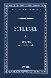 Filozofia transcendentalna - Karl Wilhelm von Friedrich Schlegel