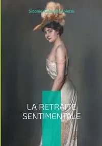 La Retraite sentimentale - Colette Sidonie-Gabrielle
