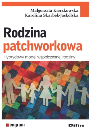Rodzina patchworkowa - Małgorzata Kierzkowska, Karolina Skarbek-Jaskólska