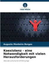 Koexistenz - eine Notwendigkeit mit vielen Herausforderungen - Monteiro Borges Augusto