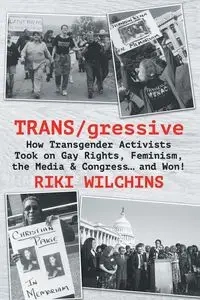 TRANS/gressive - Wilchins Riki
