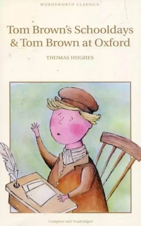 Tom Brown's Schooldays & Tom Brown at Oxford/Hughes, Thomas - Hughes, Thomas