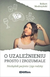 O uzależnieniu prosto i zrozumiale - Robert Modrzyński