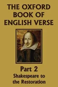 The Oxford Book of English Verse, Part 2 - Arthur Quiller-Couch