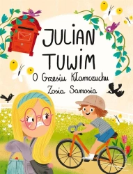 O Grzesiu Kłamczuchu. Zosia Samosia - Julian Tuwim
