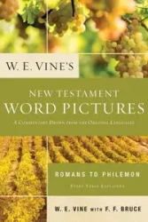 W. E. Vine's New Testament Word Pictures - Vine W. E.