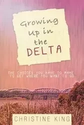 Growing Up in the Delta - King Christine