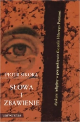 eBook Słowa i zbawienie. Dyskurs religijny w perspektywie filozofii Hilarego Putnama - Piotr Sikora