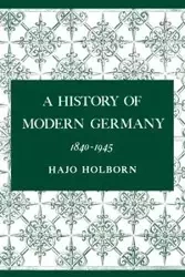 A History of Modern Germany, Volume 3 - Holborn Hajo