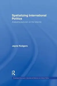 Spatializing International Politics - Rodgers Jayne