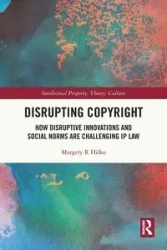 Disrupting Copyright - Margery Hilko R