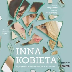 Inna kobieta. Audiobook - Karolina Głogowska, Katarzyna Troszczyńska