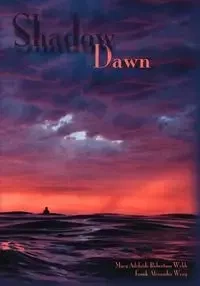 Shadow Dawn - Mary Adelaide Robertson Webb