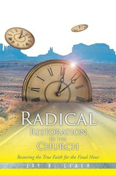 Radical Restoration in the Church - Leach Jay R.