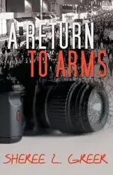 A Return to Arms - Sheree Greer L.