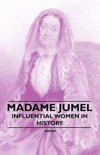 Madame Jumel - Influential Women in History - Anon