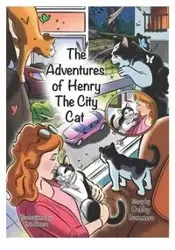 The Adventures of Henry the City Cat - Debby Summers A