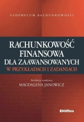 Rachunkowość finansowa dla zaawansowanych... - red. Magdalena Janowicz