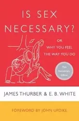 Is Sex Necessary? - James Thurber