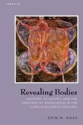 Revealing Bodies - Erin M. Goss