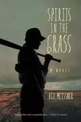 Spirits in the Grass - Bill Meissner