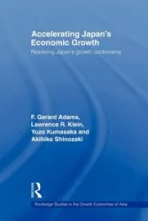 Accelerating Japan's Economic Growth - Gerard Adams F.