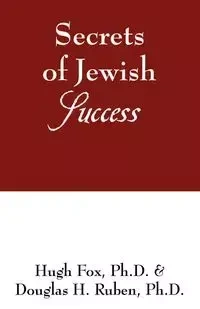 Secrets of Jewish Success - Hugh Fox Ph.D.