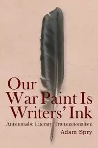 Our War Paint Is Writers' Ink - Adam Spry