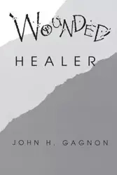 Wounded Healer - John Gagnon