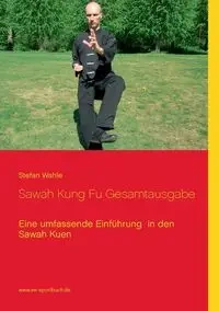 Sawah Kung Fu Gesamtausgabe - Stefan Wahle