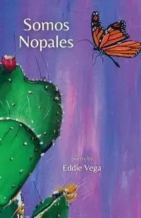 Somos Nopales - Eddie Vega