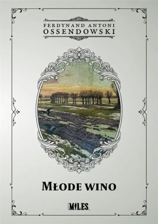Młode wino - Ferdynand Antoni Ossendowski