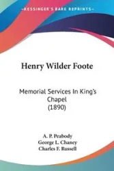 Henry Wilder Foote - Peabody A. P.