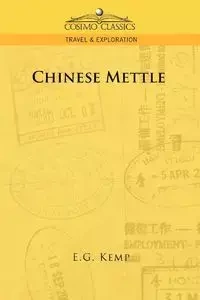 Chinese Mettle - Kemp E. G.