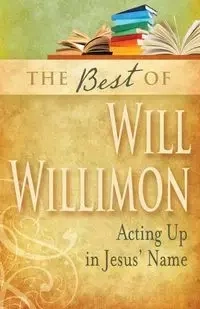 Best of Will Willimon - William Willimon H