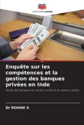 Enquête sur les compétences et la gestion des banques privées en Inde - S Dr ROHINI