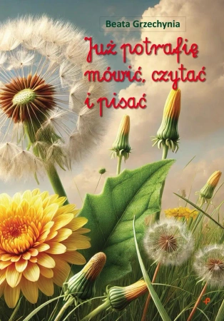 Już potrafię mówić, czytać i pisać - Beata Grzechynia