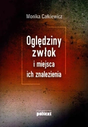 Oględziny zwłok i miejsca ich znalezienia - Monika Całkiewicz