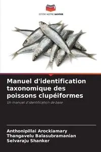 Manuel d'identification taxonomique des poissons clupéiformes - Arockiamary Anthonipillai