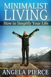 Minimalist Living - Angela Pierce