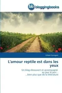 L'amour reptile est dans les yeux - GUINGANT-G