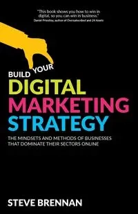 Build Your Digital Marketing Strategy - Steve Brennan