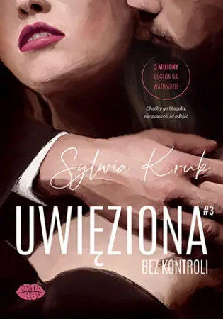 Uwięziona. Bez kontroli - Sylwia Kruk