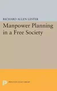 Manpower Planning in a Free Society - Lester Richard Allen