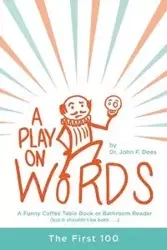 A Play on Words - John F. Does Dr.