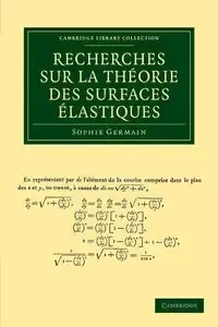 Recherches Sur La Theorie Des Surfaces Elastiques - Sophie Germain