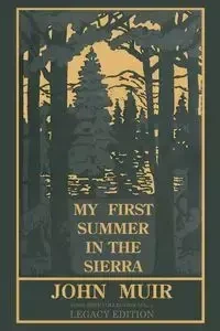 My First Summer In The Sierra Legacy Edition - John Muir