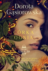 Córki żywiołów. Córka ognia - Dorota Gąsiorowska