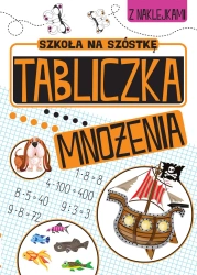 Tabliczka mnożenia. Szkoła na szóstkę - opracowanie zbiorowe