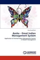 Asoka - Great Indian Management System - Rath Siba Prasad